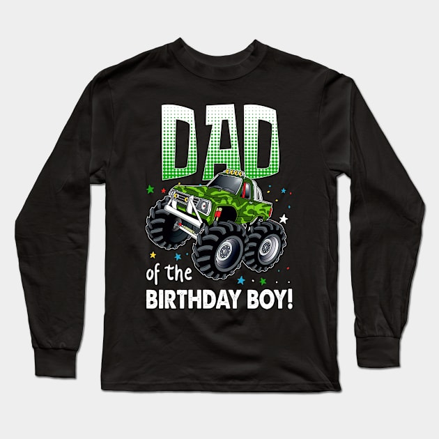 Dad of the Birthday Boy Monster Truck Birthday Long Sleeve T-Shirt by Tn Haryadiole
